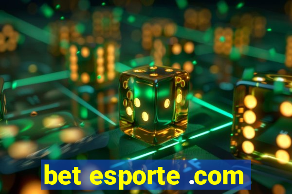 bet esporte .com